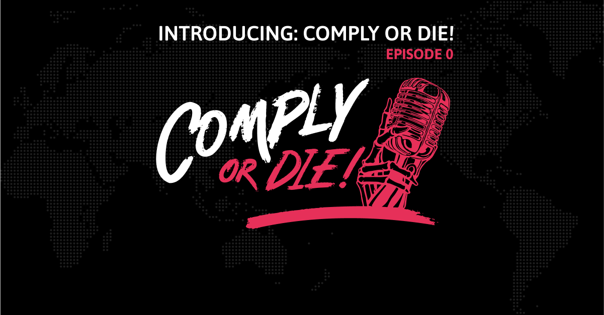 Featured podcast image: Introducing Comply or Die - Security, compliance and regulation podcast introduction