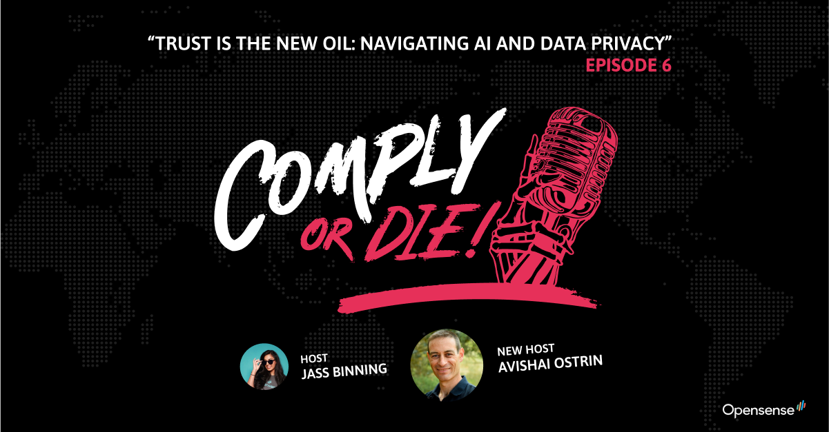 Podcast thumbnail: Trust is the New Oil - Navigating AI and Data Privacy with Avishai Ostrin - Comply or Die Episode 6