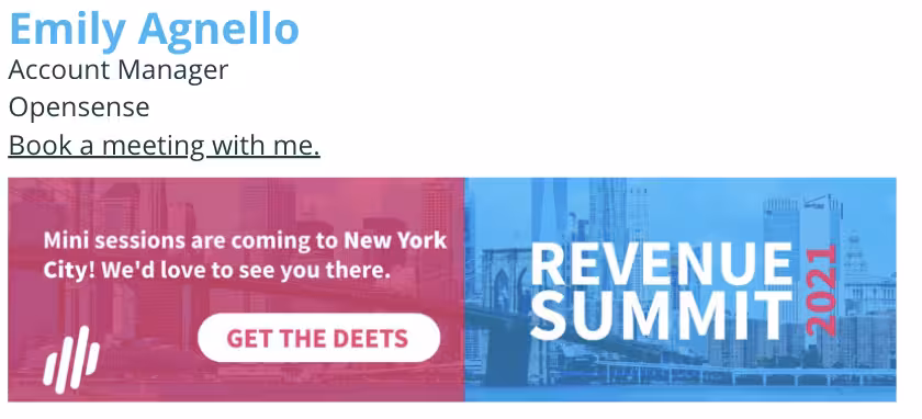 Opensense email signature for Emily Agnello with job title and meeting-booking link, followed by an email ad banner announcing New York City mini sessions for Revenue Summit 2021 and featuring a ‘Get the Deets’ CTA over a background of the NYC skyline.