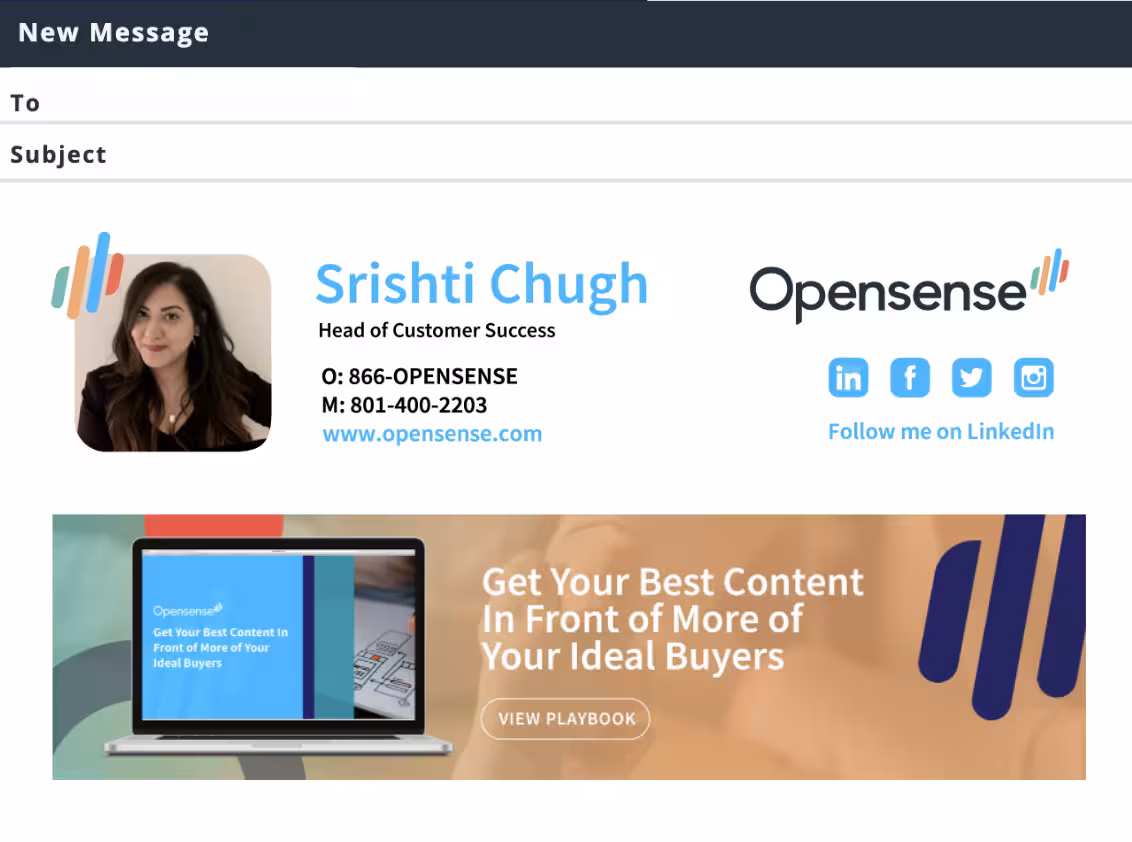 Email signature for Srishti Chugh, Head of Customer Success at Opensense, featuring her headshot, contact information, company logo, and social media icons. Below the signature is a promotional email banner showing a laptop on the left and text on the right that reads, ‘Get Your Best Content In Front of More of Your Ideal Buyers,’ with a button labeled ‘View Playbook.’